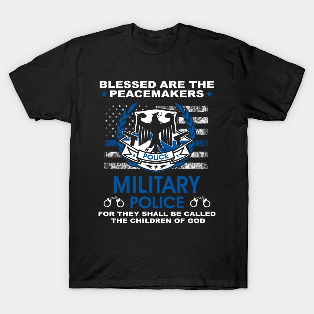 Military Police  – Blessed Are The PeaceMakers T-Shirt by tadcoy